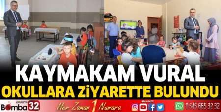 Kaymakam Vural okullara ziyarette bulundu