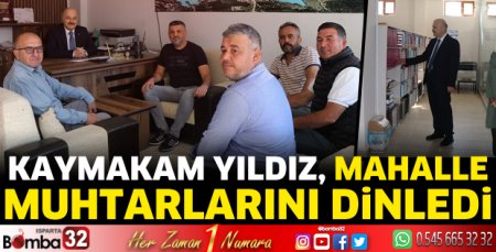 Kaymakam Yıldız mahalle muhtarlarını dinledi
