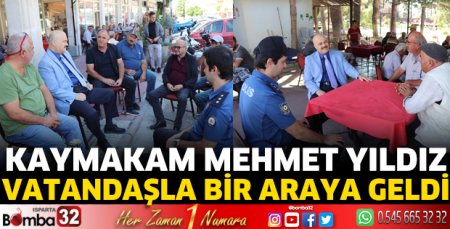 Kaymakam Yıldız vatandaşla buluştu