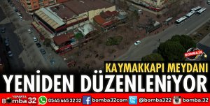 KAYMAKKAPI MEYDANI YENİDEN DÜZENLENİYOR