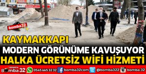 KAYMAKKAPI MODERN GÖRÜNÜME KAVUŞUYOR