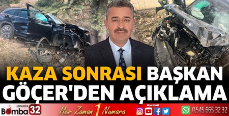 Kaza sonrası Başkan Göçer'den açıklama 