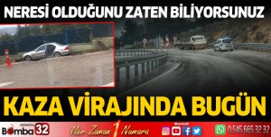 Kaza virajında bugün