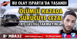 KAZA YAPAN SÜRÜCÜYE, KIŞ LASTİĞİ KULLANMADIĞI İÇİN FAZLA CEZA