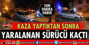 KAZA YAPTIKTAN SONRA KAÇTI