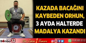 Kazada bacağını kaybeden Orhun, 3 ayda halterde madalya kazandı