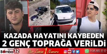 Kazada hayatını kaybeden 2 genç toprağa verildi