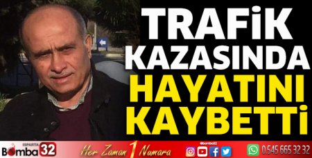 Kazada hayatını kaybetti