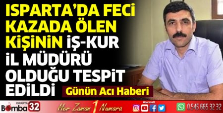 Kazada ölen İŞKUR Müdürü Mustafa Akgül