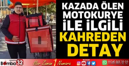 Kazada ölen motokurye ile ilgili kahreden detay
