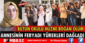 KAZADA ÖLEN ÖĞRENCİYE VEDA