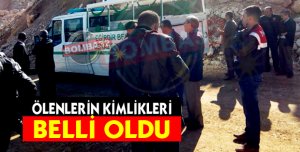 KAZADA ÖLENLERİN KİMLİKLERİ BELİRLENDİ