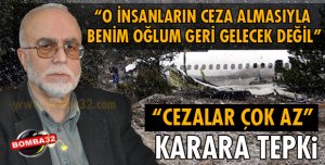 KAZADA ÖLENLERİN YAKINLARI KARARA TEPKİ GÖSTERDİ