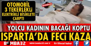 KAZADA YOLCU KADININ BACAĞI KOPTU