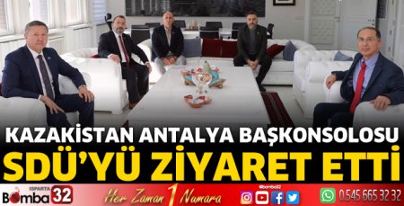 Kazakistan Antalya Başkonsolosu SDÜ’yü ziyaret etti