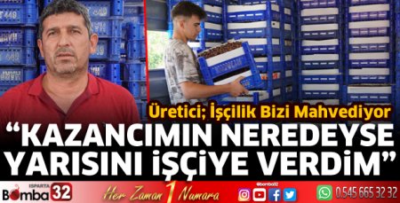 Kazancımızın neredeyse yarısını işçiye verdim