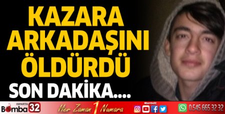 Kazara arkadaşını öldürdü