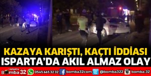 KAZAYA KARIŞIP KAÇTI İDDİASI