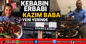 KEBABIN ERBABI KAZIM BABA YENİ YERİNDE