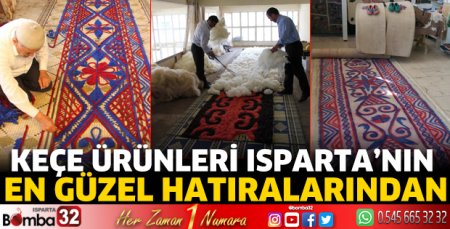 Keçe ürünleri Isparta’nın en güzel hatıralarından