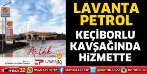 KEÇİBORLU KAVŞAĞI SHELL LAVANTA PETROL AÇILDI
