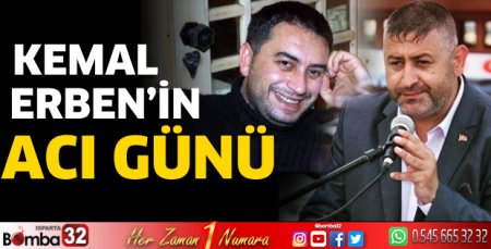 Kemal Erben’in acı günü