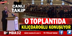 KEMAL KILIÇDAROĞLU KONUŞUYOR