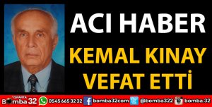 KEMAL  KINAY VEFAT ETTİ