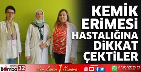 Kemik erimesi hastalığına dikkat çektiler