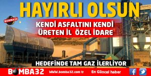 KENDİ ASFALTINI KENDİ ÜRETEN ÖZEL İDARE