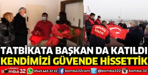 KENDİMİZİ GÜVENDE HİSSETTİK