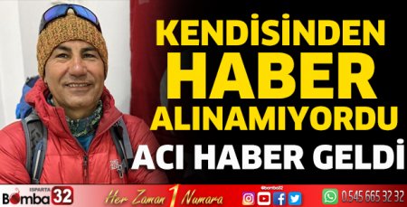 Kendisinden haber alınamıyordu