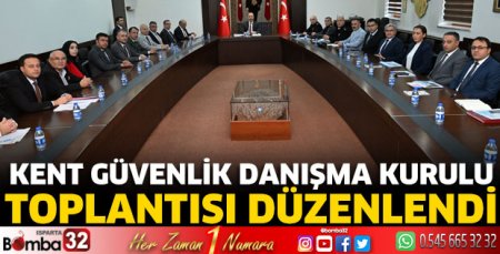 Kent Güvenlik Danışma Kurulu toplantısı düzenlendi 