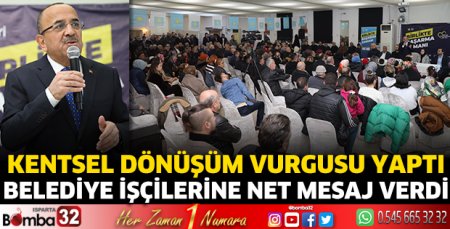 Kentsel dönüşüm vurgusu yaptı 