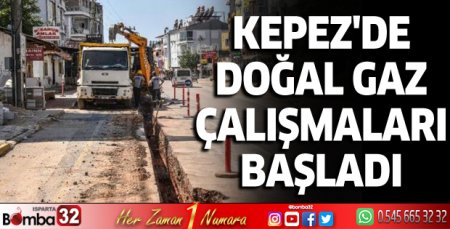 Kepez'de doğalgaz çalışmaları başladı