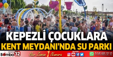 Kepezli çocuklara Kent Meydanı'nda su parkı