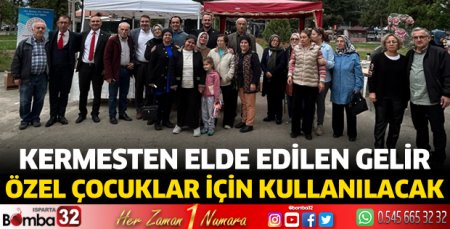 Kermesten elde edilen gelir özel çocuklar için kullanılacak