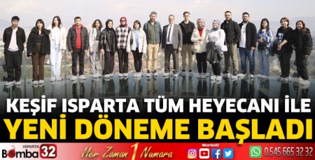 Keşif Isparta tüm heyecanı ile yeni döneme başladı