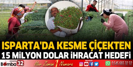 Kesme çiçekten 15 milyon dolar ihracat hedefi