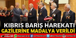 KIBRIS BARIŞ HAREKATI GAZİLERİNE MADALYA VERİLDİ