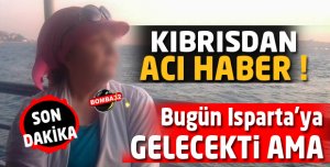 KIBRISDAN ACI HABER !