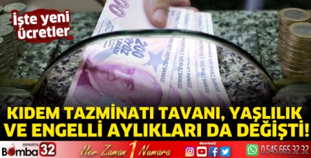 Kıdem tazminatı tavanı, yaşlılık ve engelli aylıkları da değişti!