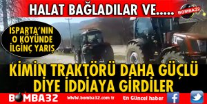 KİMİN TRAKTÖRÜ DAHA GÜÇLÜ DİYE YARIŞ YAPTILAR