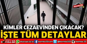 KİMLER CEZAEVİNDEN ÇIKACAK