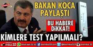 KİMLERE KORONAVİRÜS TESTİ YAPILMALI