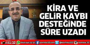 KİRA VE GELİR KAYBI DESTEĞİNDE SÜRE UZADI