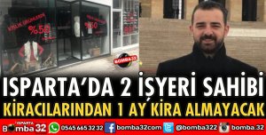 KİRACILARINDAN 1 AY PARA ALMAYACAK