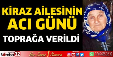 Kiraz ailesinin acı günü