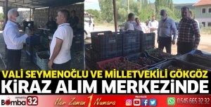 Kiraz alım merkezini ziyaret ettiler