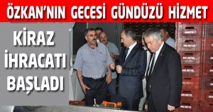 Kiraz İhracat Merkezleri sezonu açtı